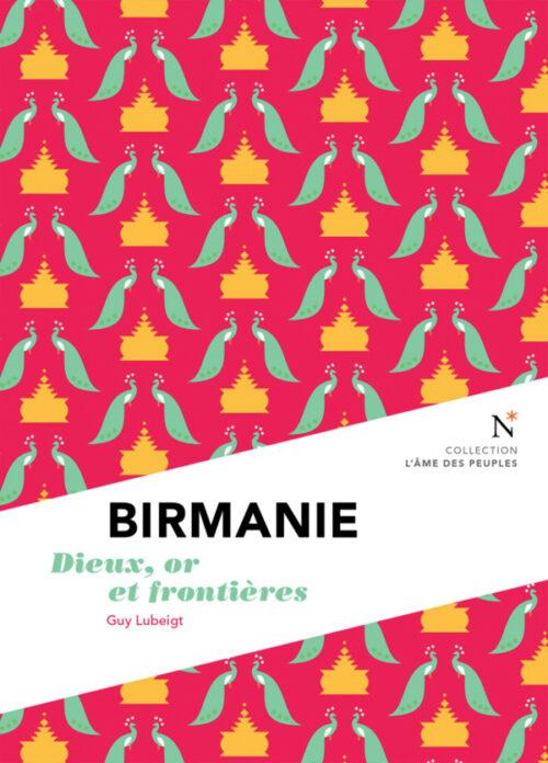 BIRMANIE, Dieux, or et frontières