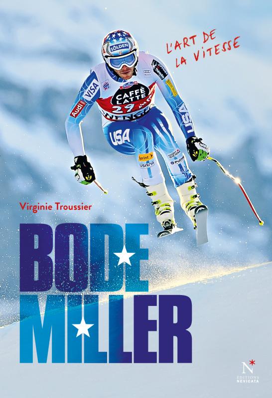 BODE MILLER, La vie de l'un des plus grands champions de ski de tous les temps