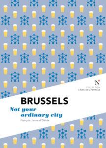 BRUSSELS, Not your ordinary city