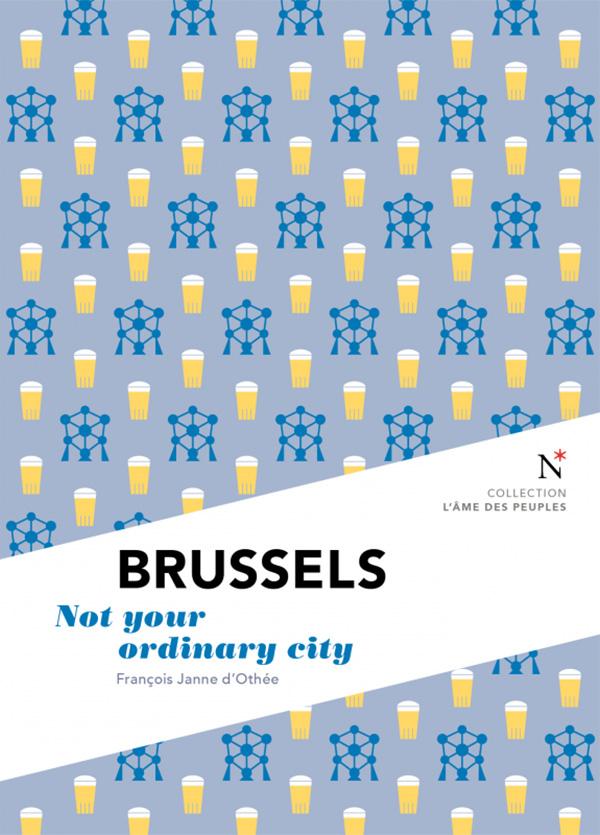 BRUSSELS, Not your ordinary city