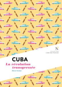 CUBA, La révolution transgressée