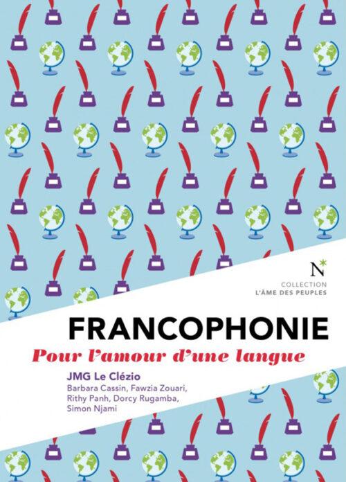 FRANCOPHONIE, Pour l'amour d'une langue