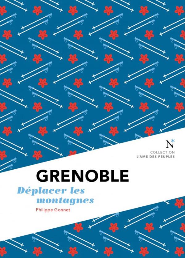 GRENOBLE, Déplacer les montagnes