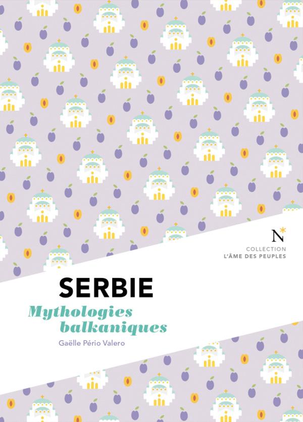 SERBIE, Mythologies balkaniques